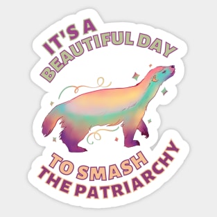 Beautiful Day to Smash the Patriarchy Honey Badger Sticker